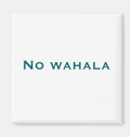 Nigerian Pidgin "No Wahala" Minimal Script Magnet